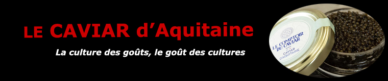 Le caviar d'Aquitaine